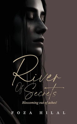 River of Secrets: Blossoming out of ashes