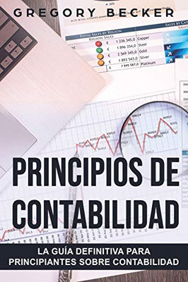 Principios de   contabilidad: La gu�a definitiva para principiantes sobre contabilidad (Spanish Edition)