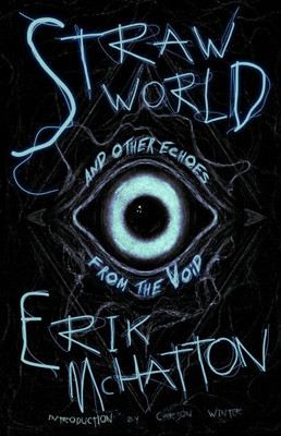Straw World and Other Echoes from the Void