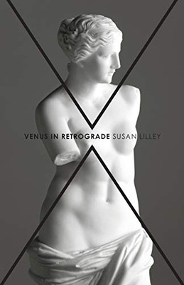 Venus in Retrograde : Poems