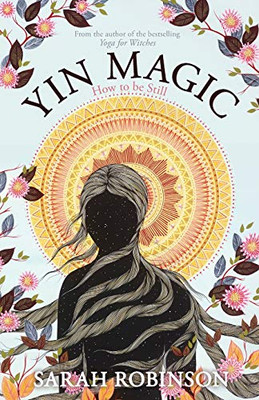 Yin Magic : How to be Still
