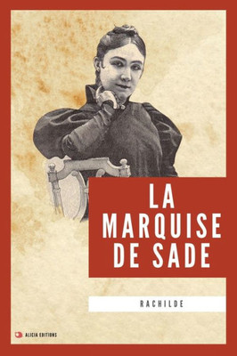 La Marquise de Sade: Nouvelle édition en larges caractères Large Print