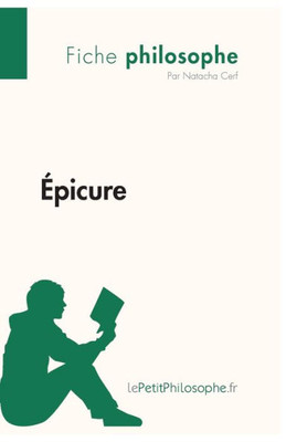 Épicure (Fiche philosophe): Comprendre la philosophie avec lePetitPhilosophe.fr