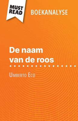 De naam van de roos van Umberto Eco (Boekanalyse): Volledige analyse en gedetailleerde samenvatting van het werk