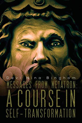Messages From Metatron: A Course in Self-Transformation (Archangel Series)