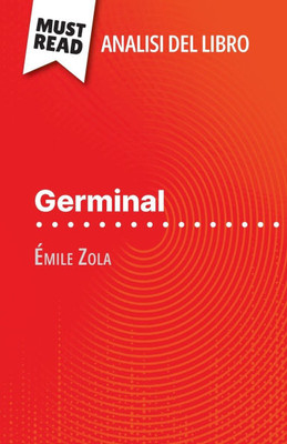 Germinal di Émile Zola (Analisi del libro): Analisi completa e sintesi dettagliata del lavoro