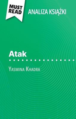 Atak książka Yasmina Khadra (Analiza książki): Pelna analiza i szczególowe podsumowanie pracy