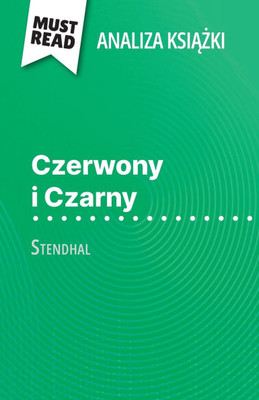 Czerwony i Czarny książka Stendhal (Analiza książki): Pelna analiza i szczegÃ³lowe podsumowanie pracy
