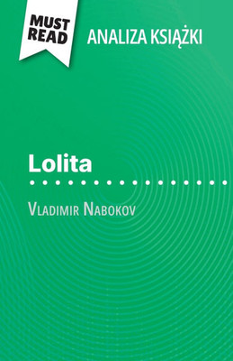 Lolita książka Vladimir Nabokov (Analiza książki): Pelna analiza i szczególowe podsumowanie pracy