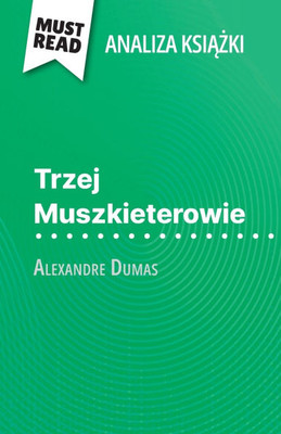 Trzej Muszkieterowie książka Alexandre Dumas (Analiza książki): Pelna analiza i szczególowe podsumowanie pracy