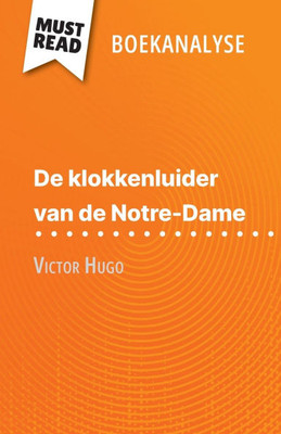 De klokkenluider van de Notre-Dame van Victor Hugo (Boekanalyse): Volledige analyse en gedetailleerde samenvatting van het werk