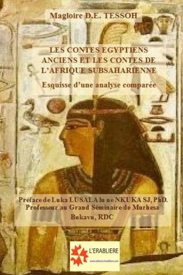 Les contes égyptiens anciens et les contes de l'Afrique subsaharienne: Esquisse d'une analyse comparée