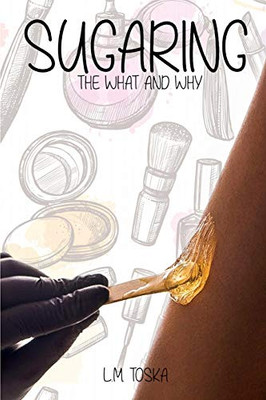Sugaring - the What and Why