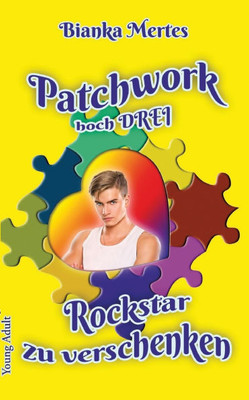 Patchwork hoch Drei: Rockstar zu verschenken