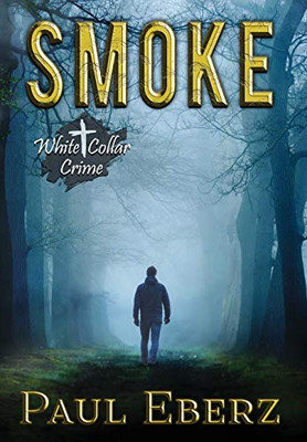 Smoke : A White Collar Crime