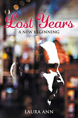 Lost Years : A New Beginning