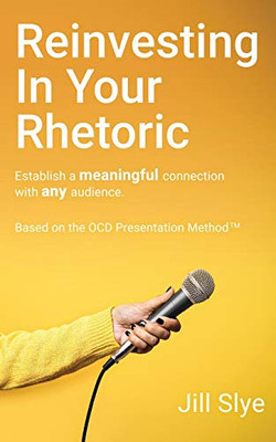 Reinvesting in Your Rhetoric