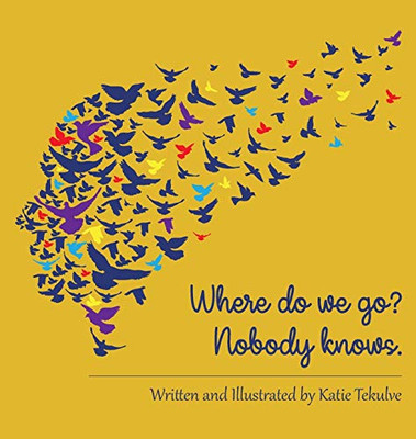 Where Do We Go? Nobody Knows