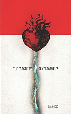 The Fragility of Certainties