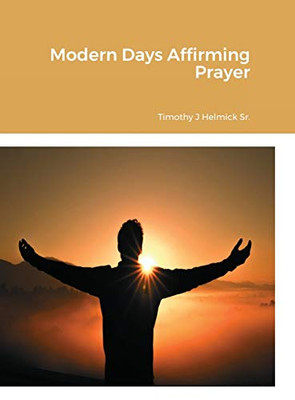 Modern Days Affirming Prayer