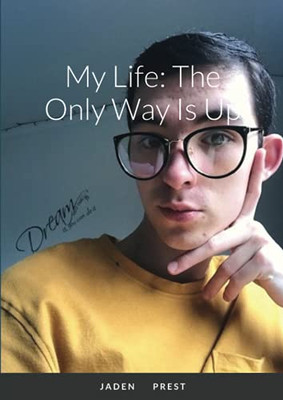 My Life : The Only Way Is Up