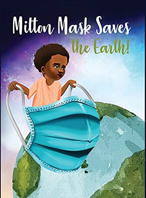 Milton Mask Saves the Earth!
