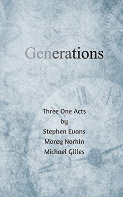 Generations : Three One Acts