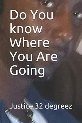 Do You know Where You Are Going