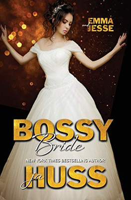 Bossy Bride : Emma and Jesse
