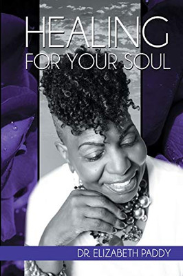 HEALING FOR YOUR SOUL: for Victims and survivors of Domestic Violence