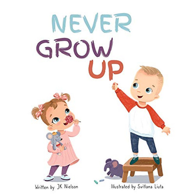 Never Grow Up - 9781736071717