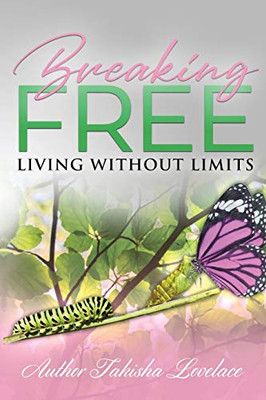 Breaking Free: Living Without Limits