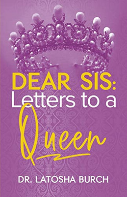 Dear Sis : Letters to a Queen