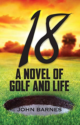 18 : A Novel of Golf and Life