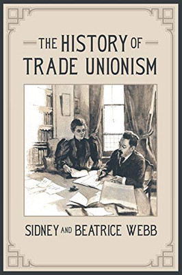 The History of Trade Unionism