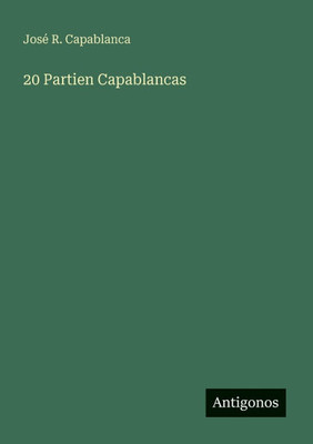20 Partien Capablancas