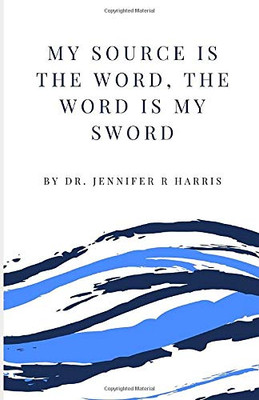 My Source is the Word, The Word is My Sword