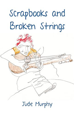 Scrapbooks and Broken Strings