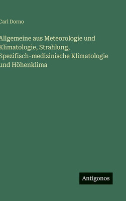 Allgemeine aus Meteorologie und Klimatologie, Strahlung, Spezifisch-medizinische Klimatologie und Höhenklima