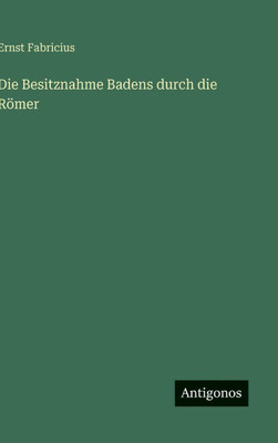 Die Besitznahme Badens durch die Römer