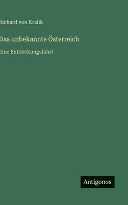 Das unbekannte Ã–sterreich: Eine Entdeckungsfahrt
