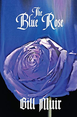 The Blue Rose - 9781734769654