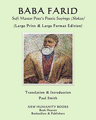 BABA FARID Sufi Master Poet’s Poetic Sayings (Slokas): (Large Print & Large Format Edition)
