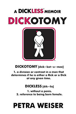 Dickotomy : A Dickless Memoir