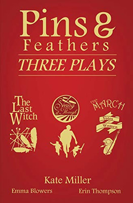 Pins & Feathers : Three Plays