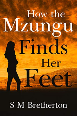 How the Mzungu Finds Her Feet
