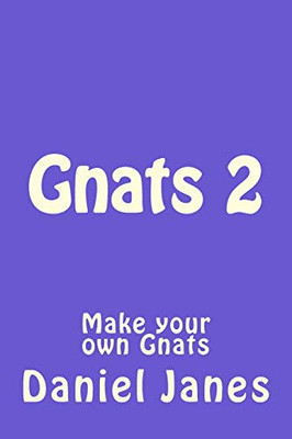 Gnats 2 : Make Your Own Gnats