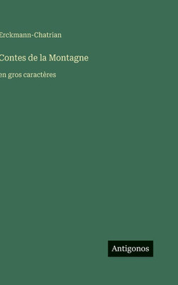Contes de la Montagne: en gros caractÃ¨res