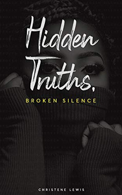 Hidden Truths, Broken Silence