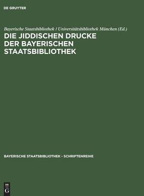 Die jiddischen Drucke der Bayerischen Staatsbibliothek
